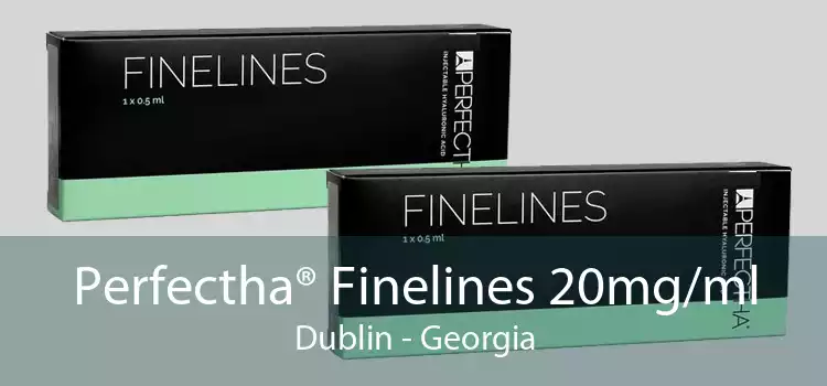 Perfectha® Finelines 20mg/ml Dublin - Georgia