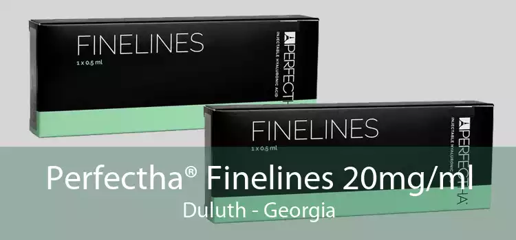 Perfectha® Finelines 20mg/ml Duluth - Georgia