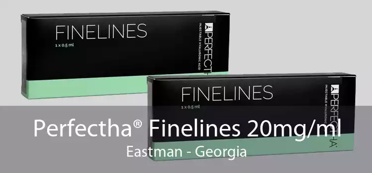 Perfectha® Finelines 20mg/ml Eastman - Georgia
