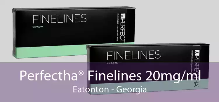 Perfectha® Finelines 20mg/ml Eatonton - Georgia