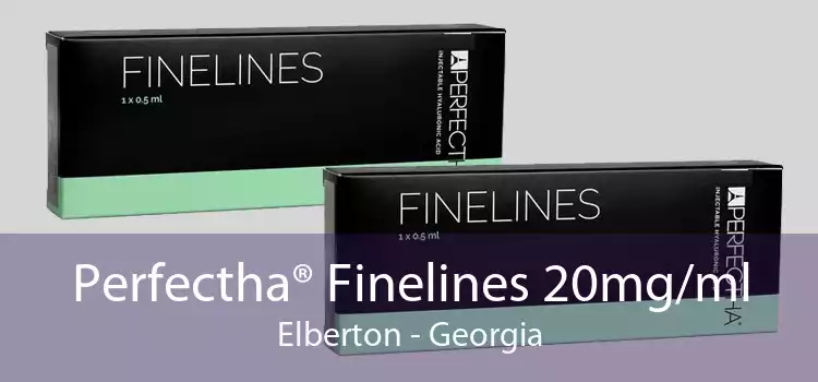 Perfectha® Finelines 20mg/ml Elberton - Georgia