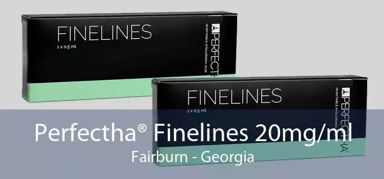 Perfectha® Finelines 20mg/ml Fairburn - Georgia
