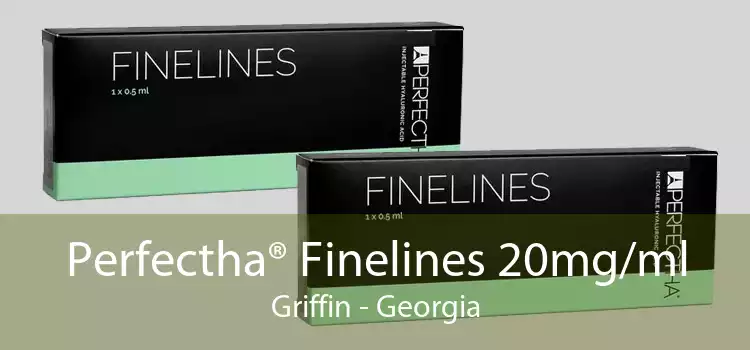Perfectha® Finelines 20mg/ml Griffin - Georgia