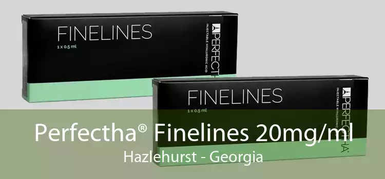 Perfectha® Finelines 20mg/ml Hazlehurst - Georgia