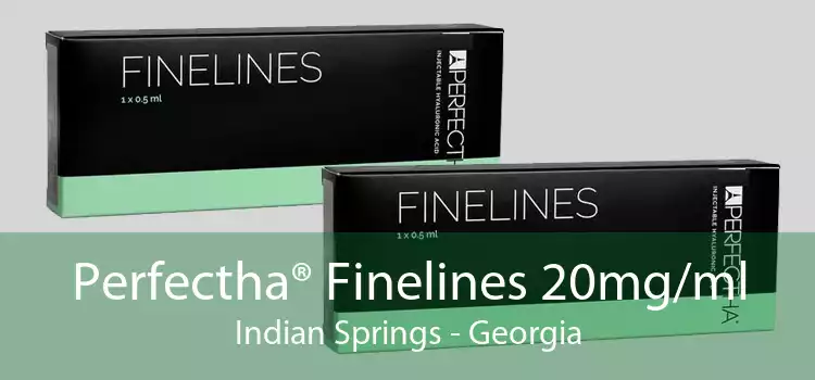 Perfectha® Finelines 20mg/ml Indian Springs - Georgia