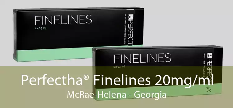 Perfectha® Finelines 20mg/ml McRae-Helena - Georgia