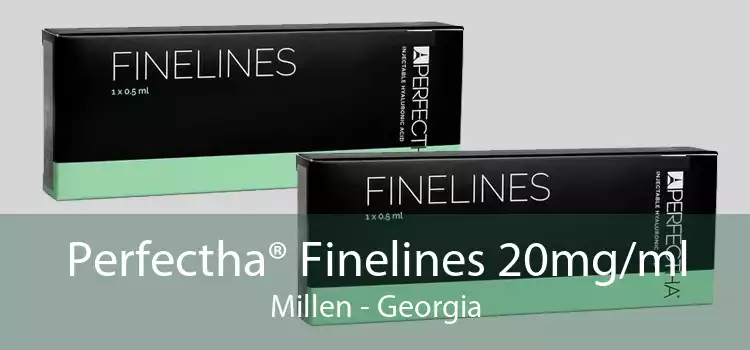 Perfectha® Finelines 20mg/ml Millen - Georgia