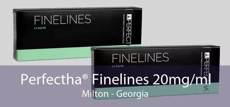 Perfectha® Finelines 20mg/ml Milton - Georgia