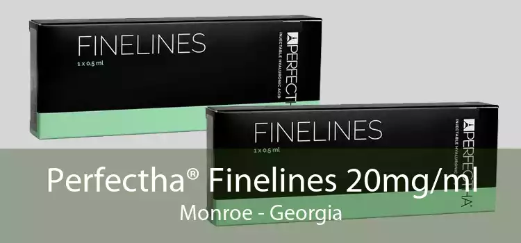 Perfectha® Finelines 20mg/ml Monroe - Georgia