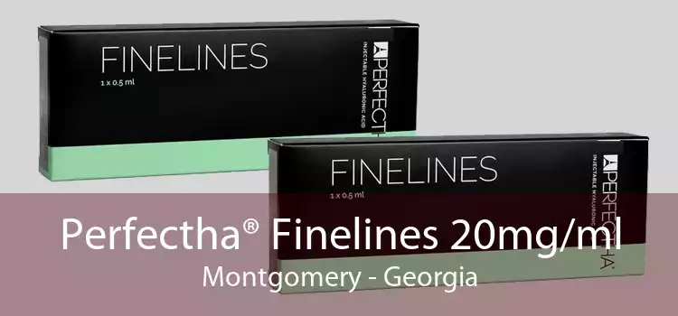 Perfectha® Finelines 20mg/ml Montgomery - Georgia