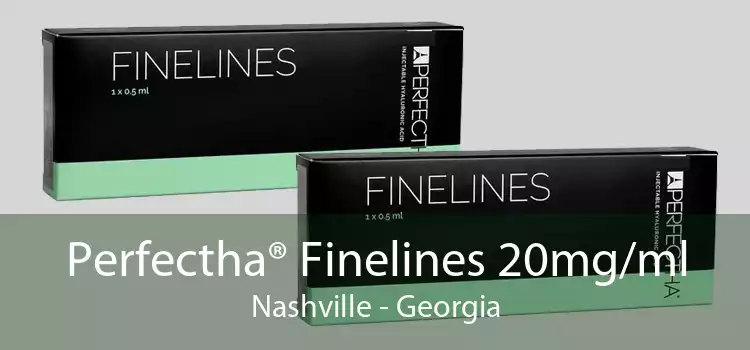 Perfectha® Finelines 20mg/ml Nashville - Georgia
