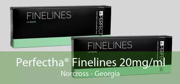 Perfectha® Finelines 20mg/ml Norcross - Georgia