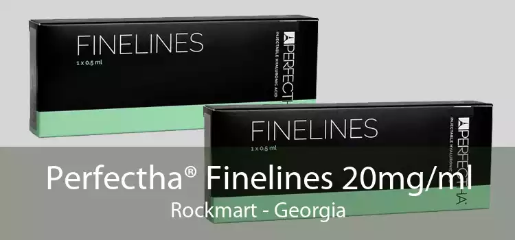 Perfectha® Finelines 20mg/ml Rockmart - Georgia
