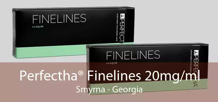 Perfectha® Finelines 20mg/ml Smyrna - Georgia