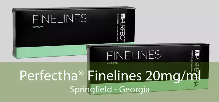 Perfectha® Finelines 20mg/ml Springfield - Georgia