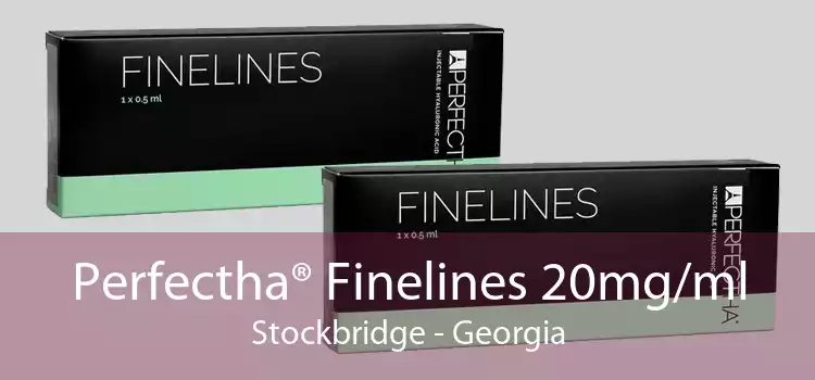 Perfectha® Finelines 20mg/ml Stockbridge - Georgia