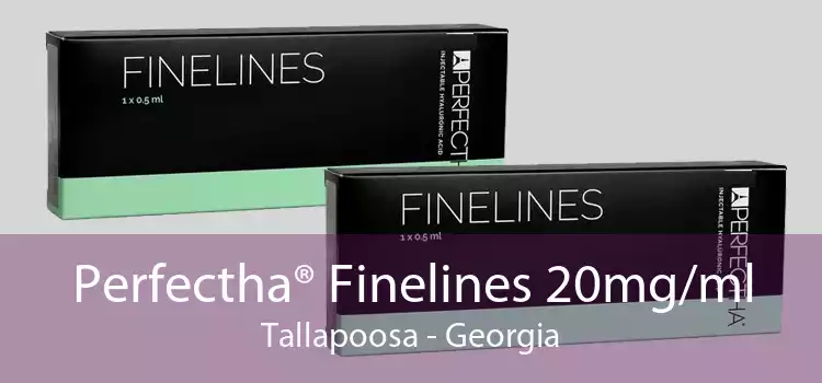Perfectha® Finelines 20mg/ml Tallapoosa - Georgia
