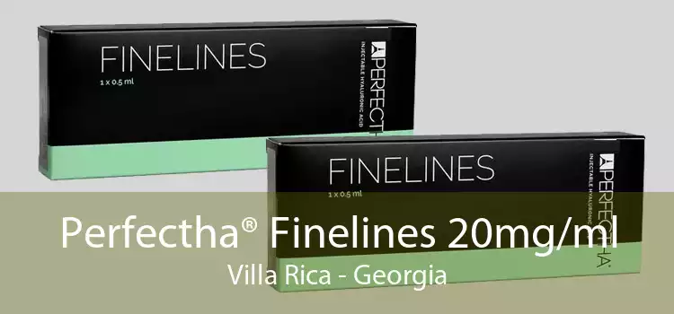 Perfectha® Finelines 20mg/ml Villa Rica - Georgia