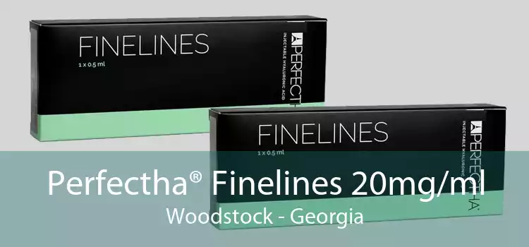 Perfectha® Finelines 20mg/ml Woodstock - Georgia
