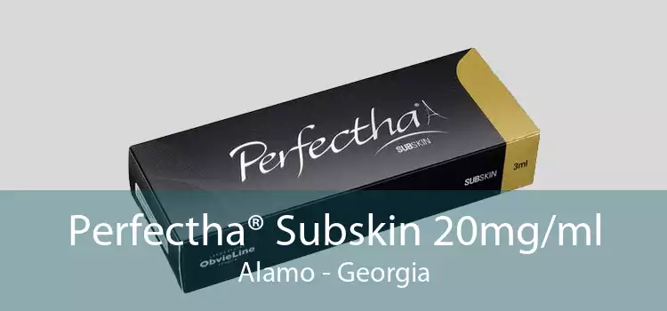 Perfectha® Subskin 20mg/ml Alamo - Georgia