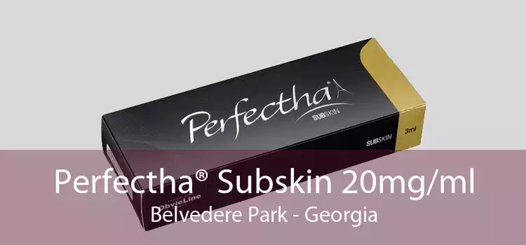 Perfectha® Subskin 20mg/ml Belvedere Park - Georgia