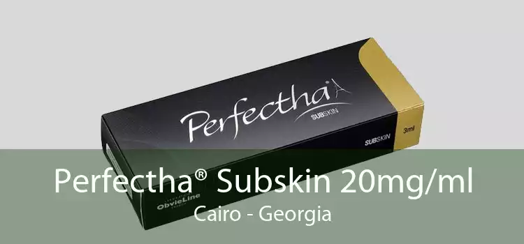 Perfectha® Subskin 20mg/ml Cairo - Georgia