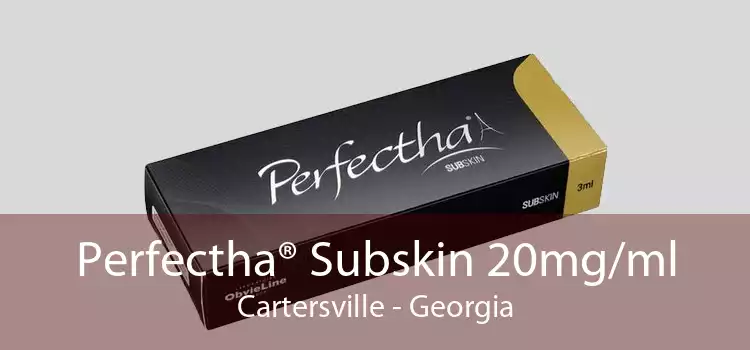 Perfectha® Subskin 20mg/ml Cartersville - Georgia