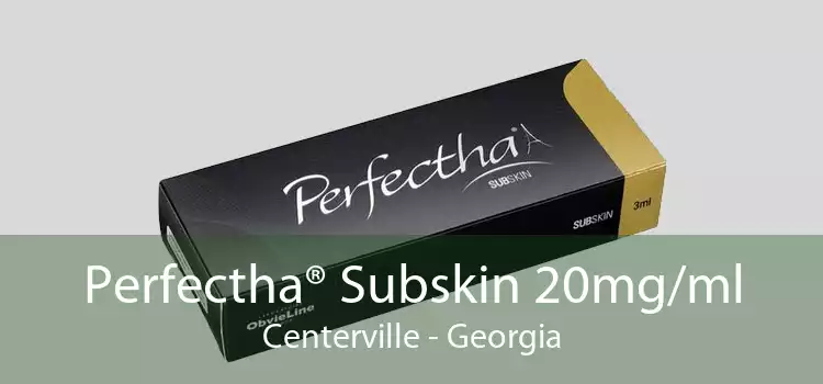 Perfectha® Subskin 20mg/ml Centerville - Georgia