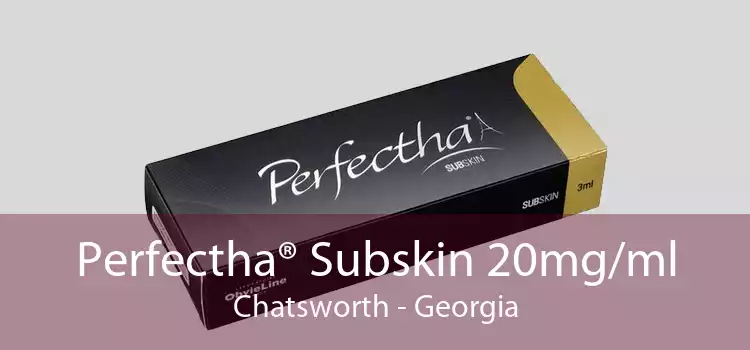 Perfectha® Subskin 20mg/ml Chatsworth - Georgia