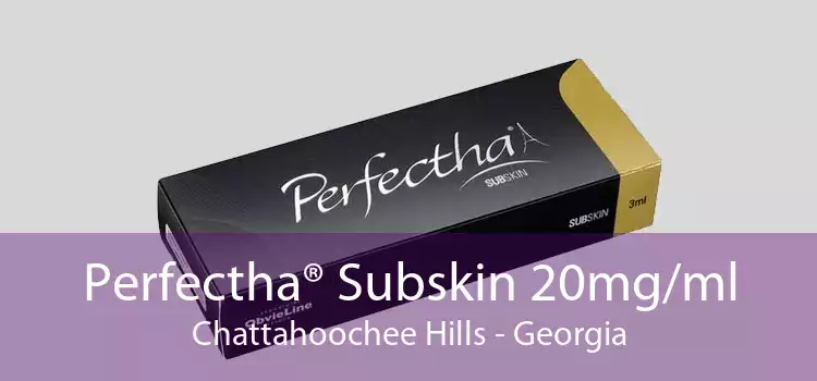 Perfectha® Subskin 20mg/ml Chattahoochee Hills - Georgia