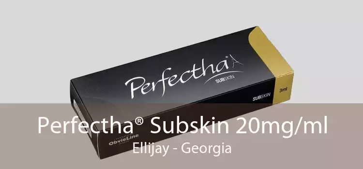 Perfectha® Subskin 20mg/ml Ellijay - Georgia