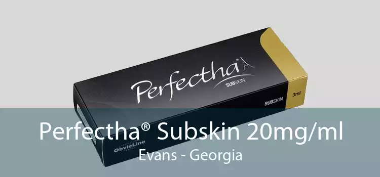 Perfectha® Subskin 20mg/ml Evans - Georgia