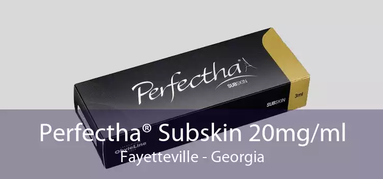 Perfectha® Subskin 20mg/ml Fayetteville - Georgia