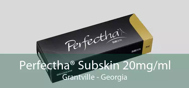 Perfectha® Subskin 20mg/ml Grantville - Georgia