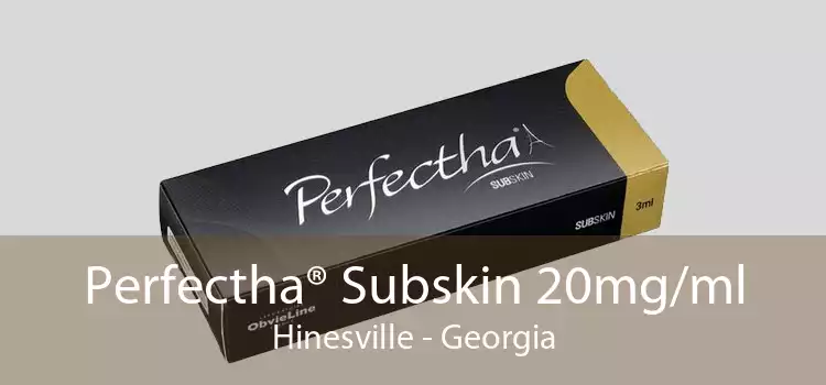 Perfectha® Subskin 20mg/ml Hinesville - Georgia