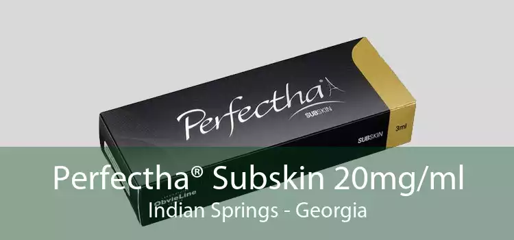 Perfectha® Subskin 20mg/ml Indian Springs - Georgia