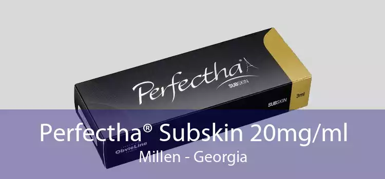 Perfectha® Subskin 20mg/ml Millen - Georgia