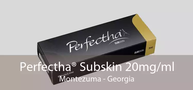 Perfectha® Subskin 20mg/ml Montezuma - Georgia