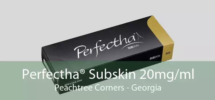 Perfectha® Subskin 20mg/ml Peachtree Corners - Georgia