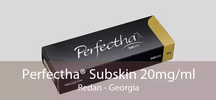 Perfectha® Subskin 20mg/ml Redan - Georgia