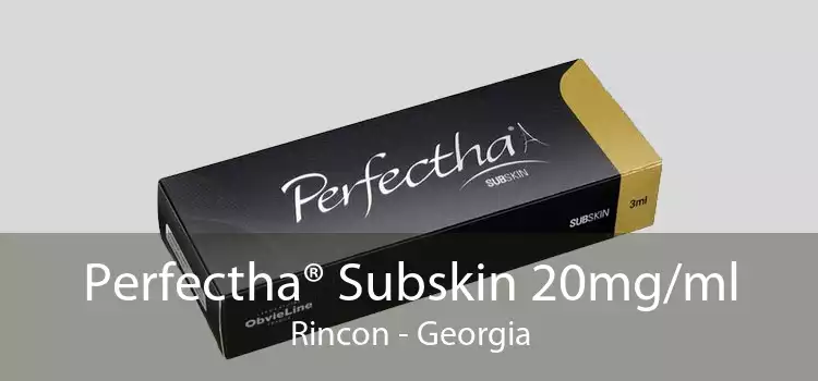 Perfectha® Subskin 20mg/ml Rincon - Georgia