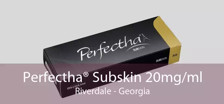 Perfectha® Subskin 20mg/ml Riverdale - Georgia