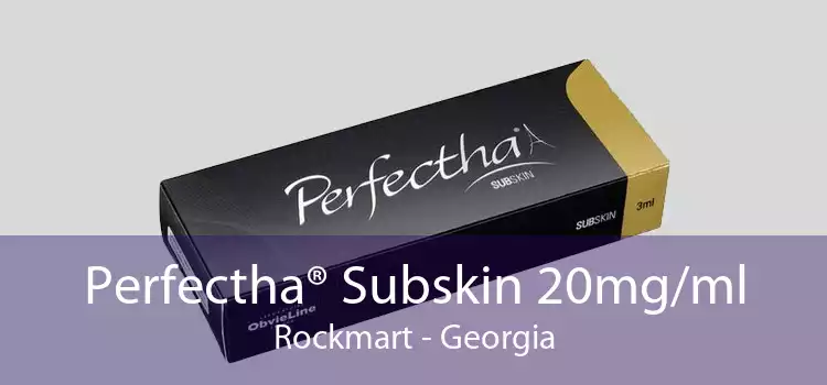 Perfectha® Subskin 20mg/ml Rockmart - Georgia
