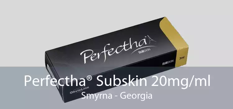 Perfectha® Subskin 20mg/ml Smyrna - Georgia