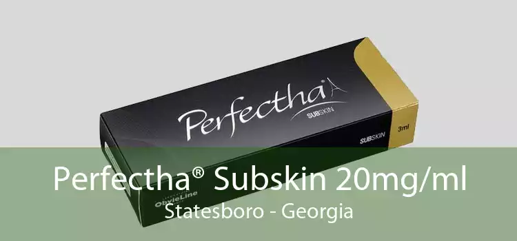 Perfectha® Subskin 20mg/ml Statesboro - Georgia