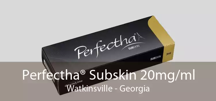 Perfectha® Subskin 20mg/ml Watkinsville - Georgia