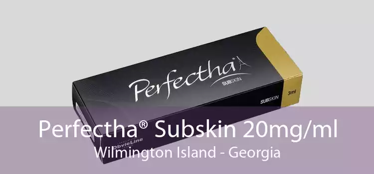 Perfectha® Subskin 20mg/ml Wilmington Island - Georgia
