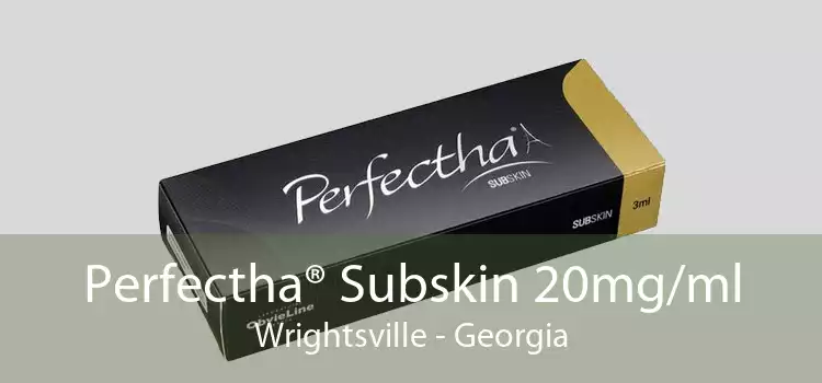 Perfectha® Subskin 20mg/ml Wrightsville - Georgia