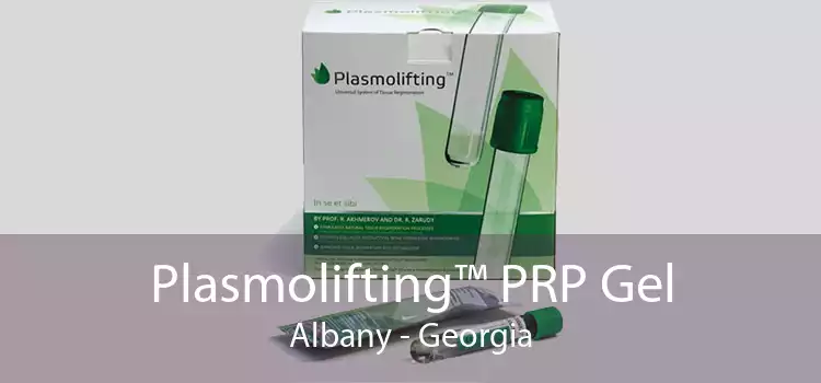 Plasmolifting™ PRP Gel Albany - Georgia