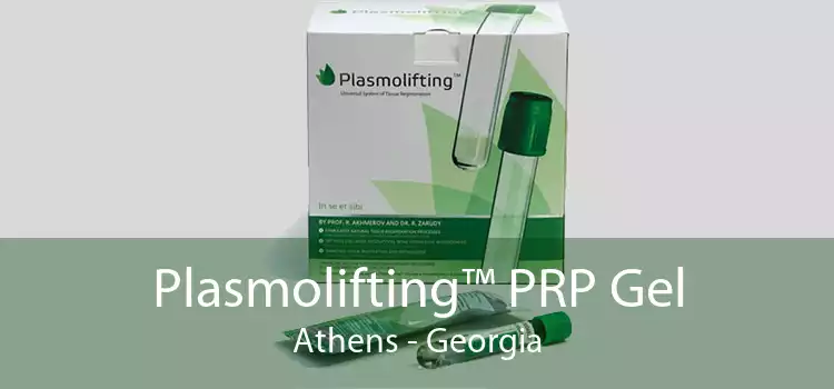 Plasmolifting™ PRP Gel Athens - Georgia